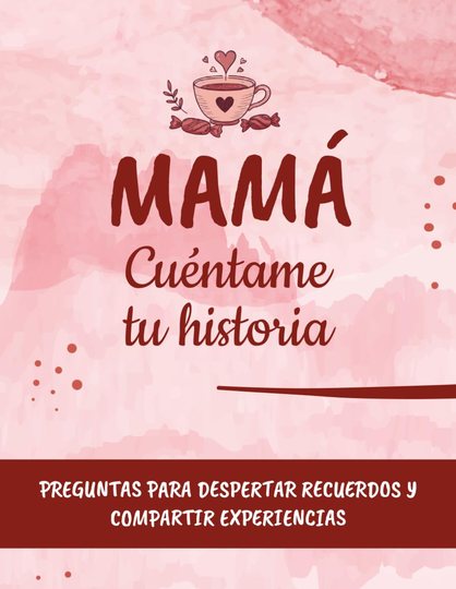 Mamá, cuéntame tu historia